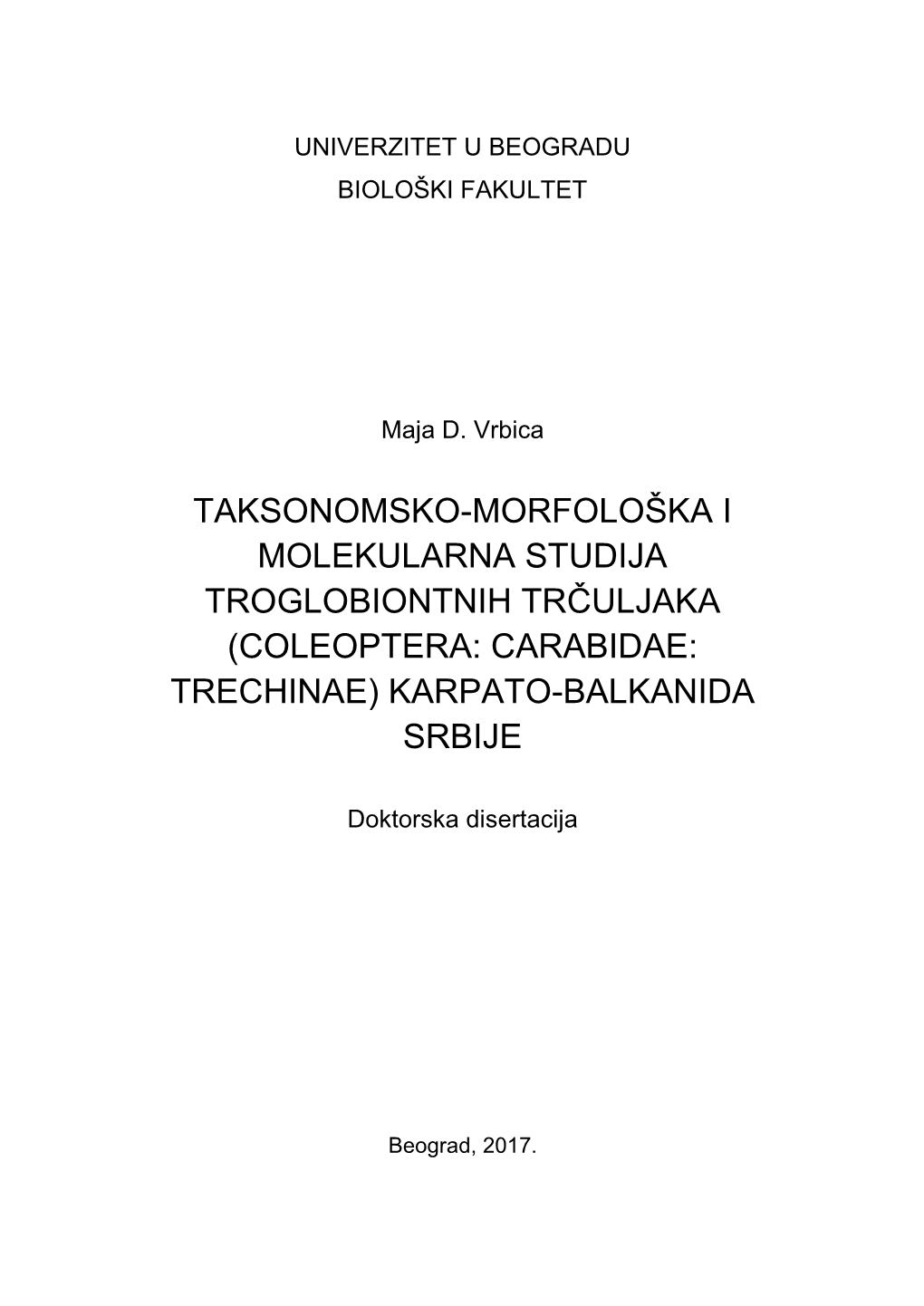 Taksonomsko-Morfološka I Molekularna Studija Troglobiontnih Trčuljaka (Coleoptera: Carabidae: Trechinae) Karpato-Balkanida Srbije