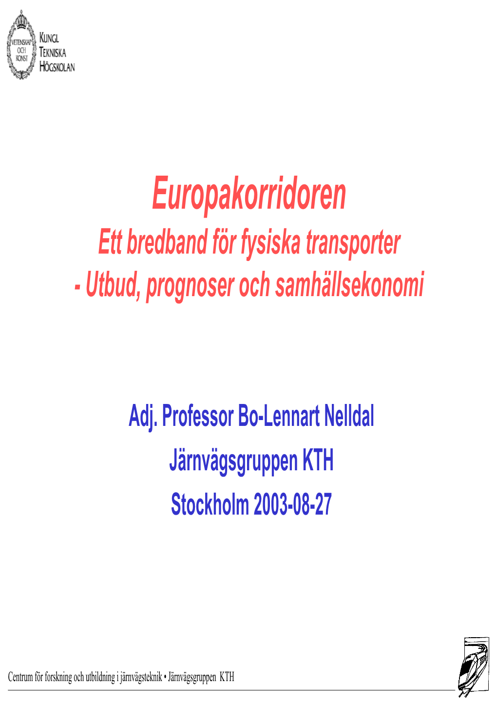 Hela Götalandsbanan Och Europabanan Till Helsingborg • EU3: Hela Europakorridoren Med Götalandsbanan Och Europabanan Till Hamburg