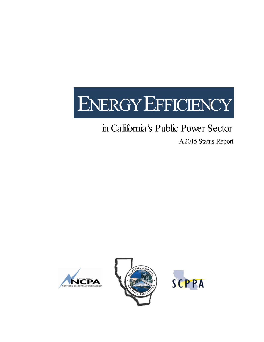 ENERGY EFFICIENCY in California’S Public Power Sector a 2015 Status Report