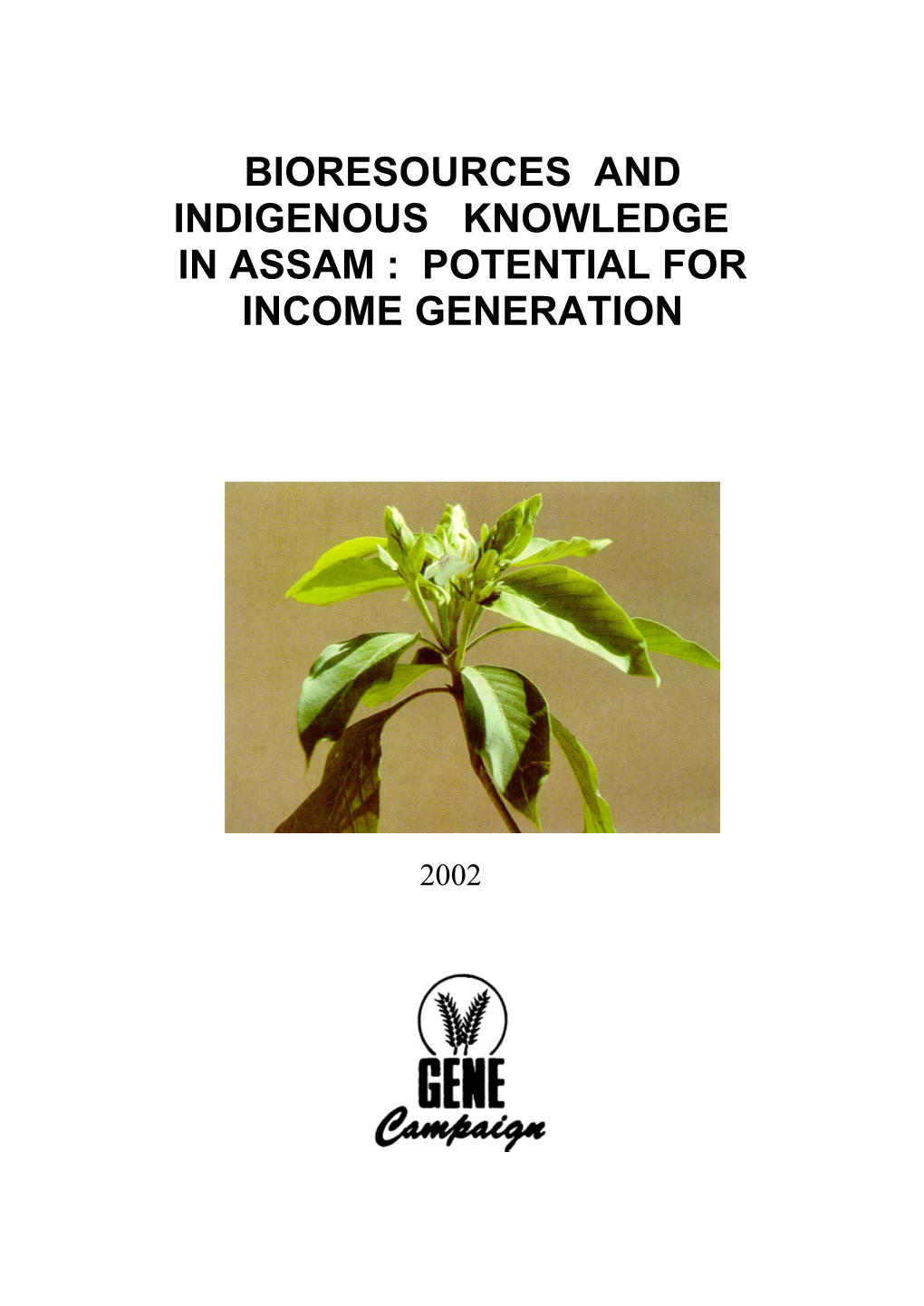 Bioresources and Indigenous Knowledge in Assam : Potential for Income Generation