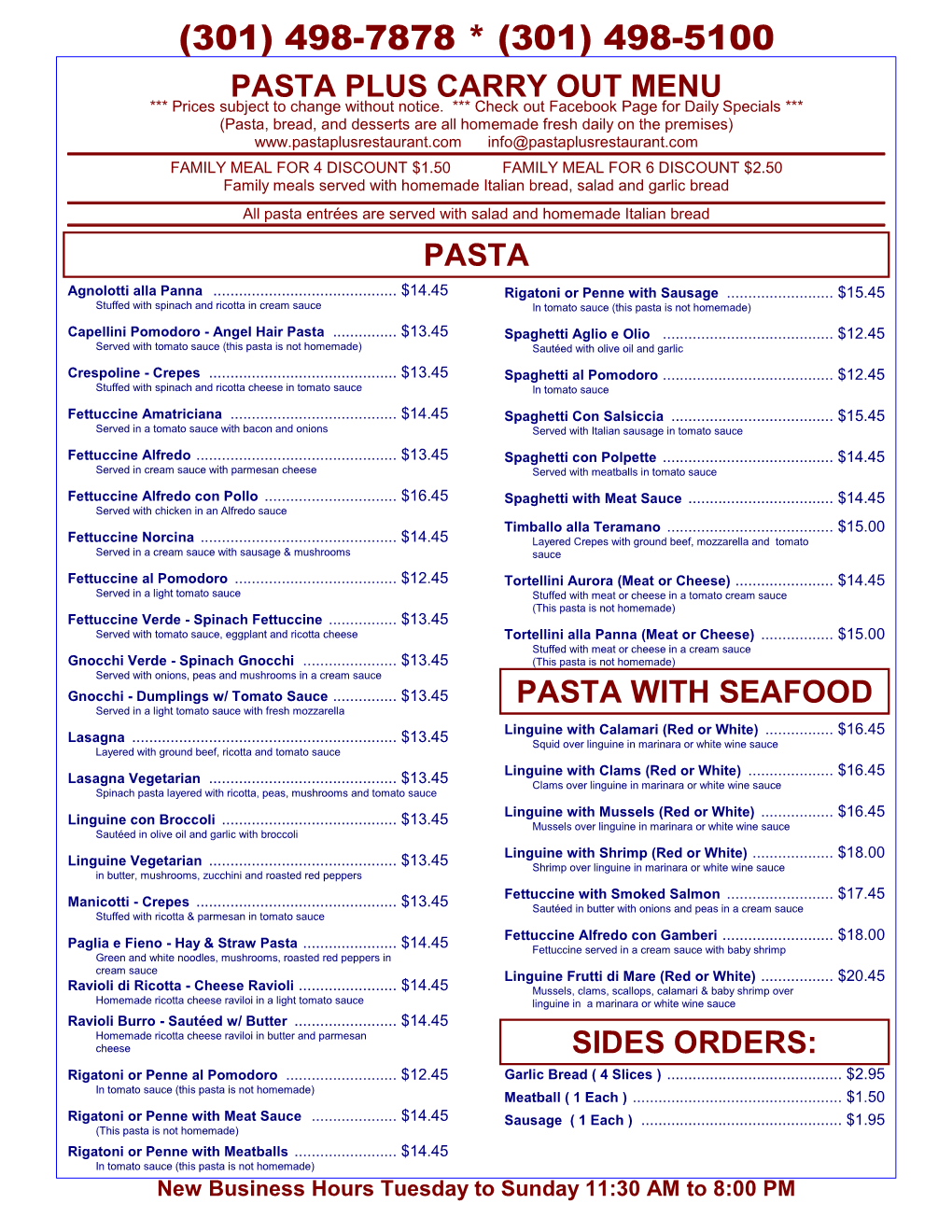 498-7878 * (301) 498-5100 PASTA PLUS CARRY out MENU *** Prices Subject to Change Without Notice