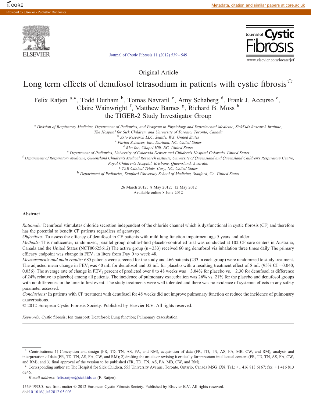 Long Term Effects of Denufosol Tetrasodium in Patients with Cystic ﬁbrosis☆ ⁎ Felix Ratjen A, , Todd Durham B, Tomas Navratil C, Amy Schaberg D, Frank J