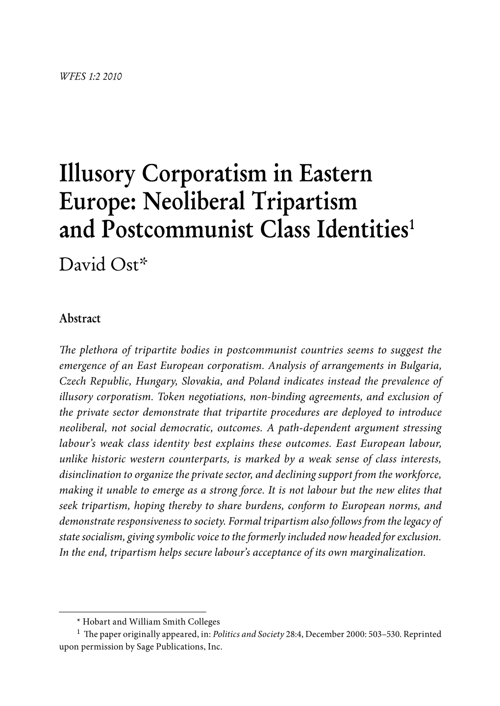 Illusory Corporatism in Eastern Europe: Neoliberal Tripartism and Postcommunist Class Identities1 David Ost*