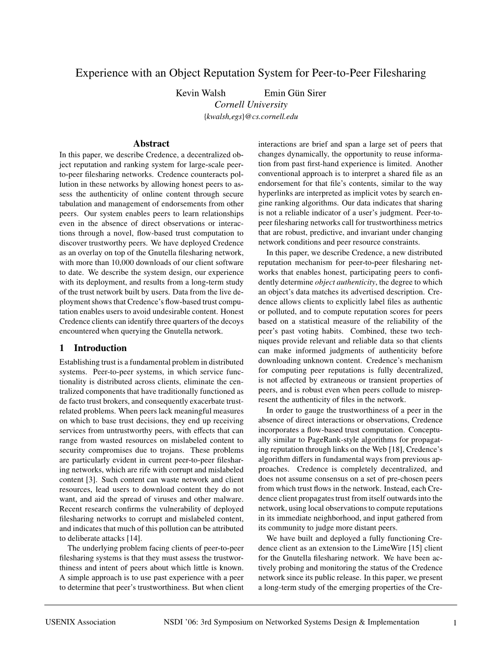 Experience with an Object Reputation System for Peer-To-Peer Filesharing Kevin Walsh Emin G¨Un Sirer Cornell University {Kwalsh,Egs}@Cs.Cornell.Edu