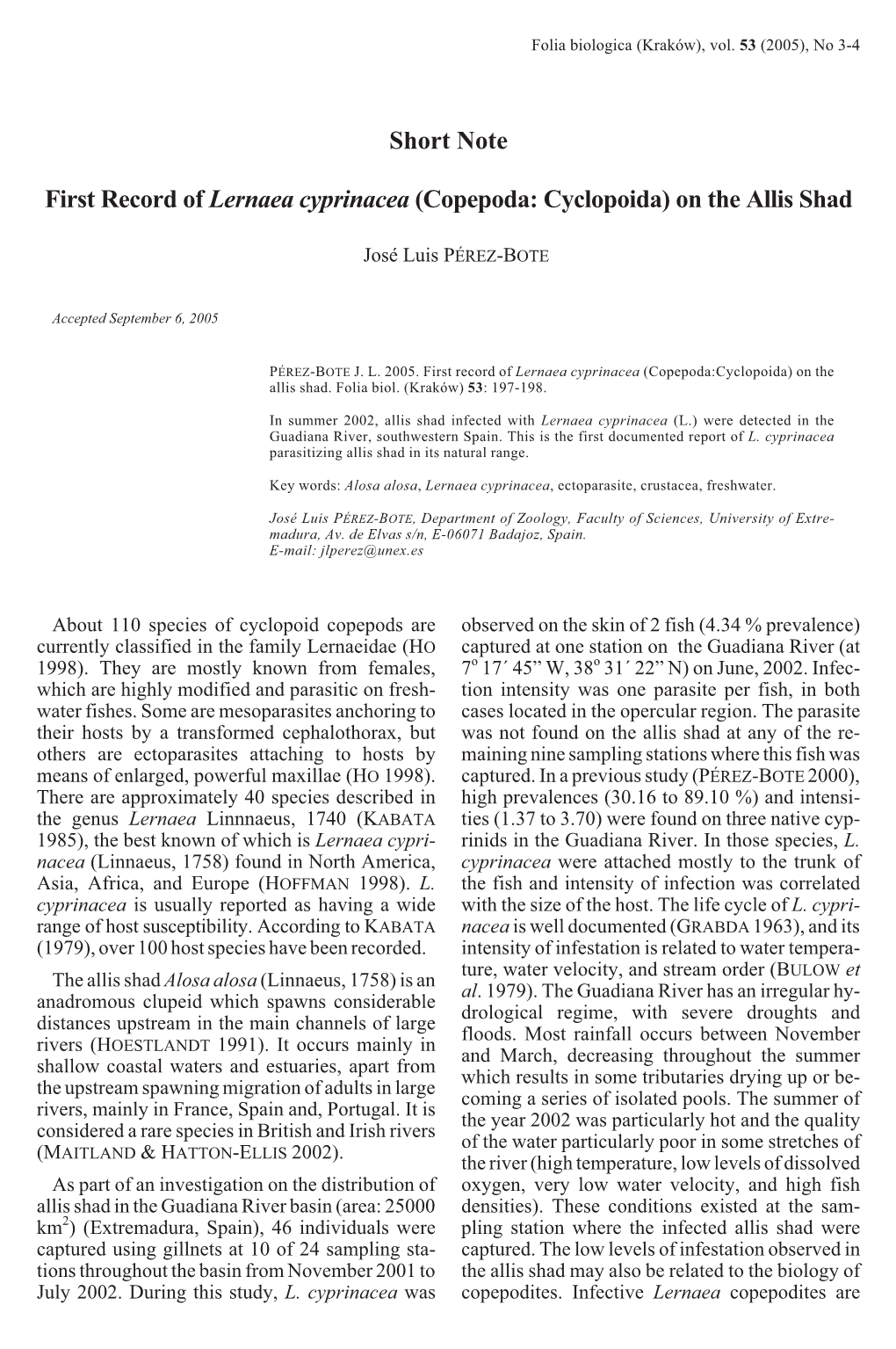 First Record of &lt;I&gt;Lernaea Cyprinacea&lt;/I&gt; (Copepoda: Cyclopoida) on The