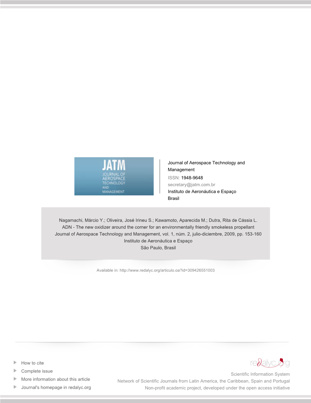 The New Oxidizer Around the Corner for an Environmentally Friendly Smokeless Propellant Journal of Aerospace Technology and Management, Vol