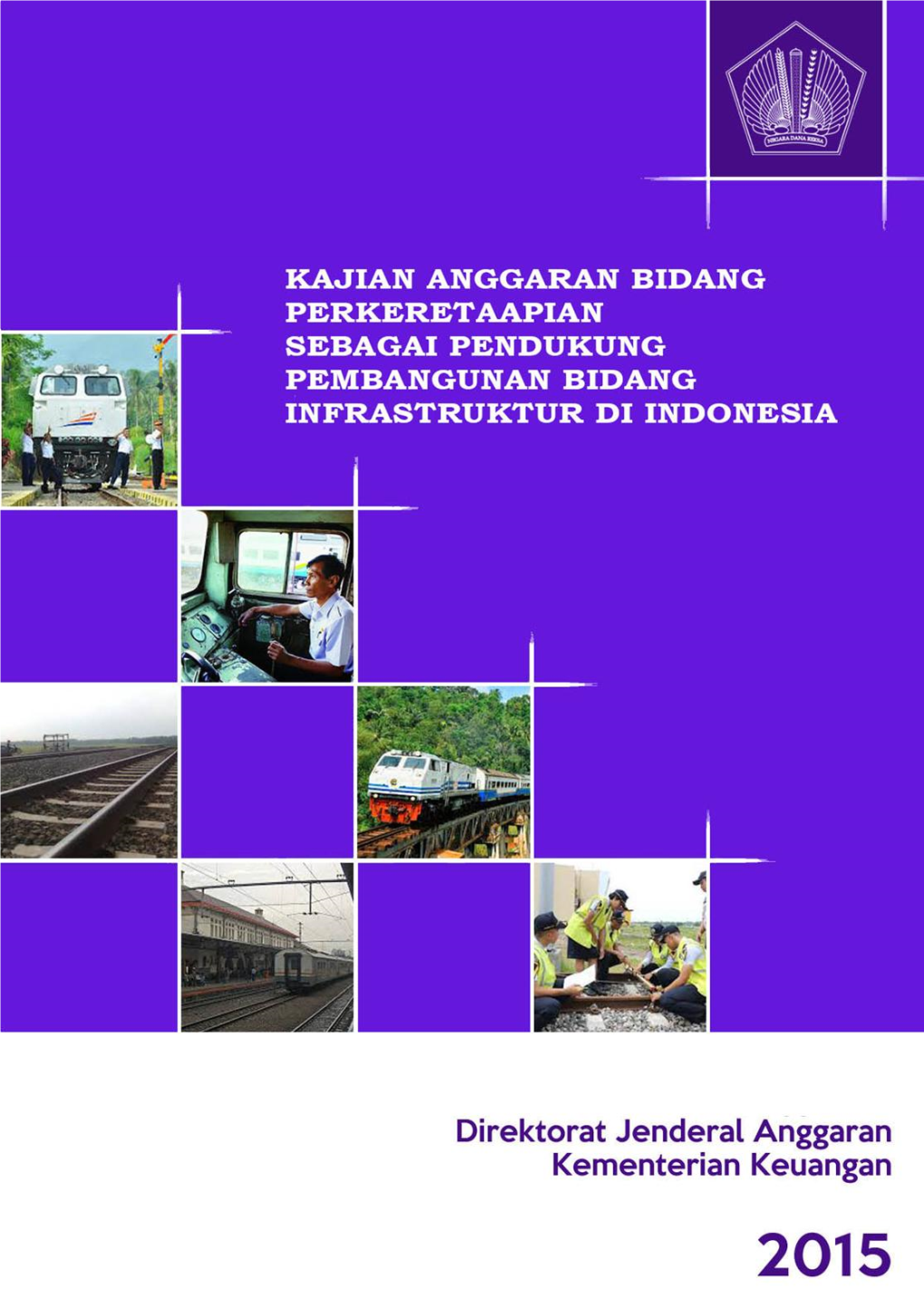 Kajian-Anggaran Bidang Perkeretaapian Sebagai Pendukung Pembangunan Bidang Infrastruktur Di Indonesia