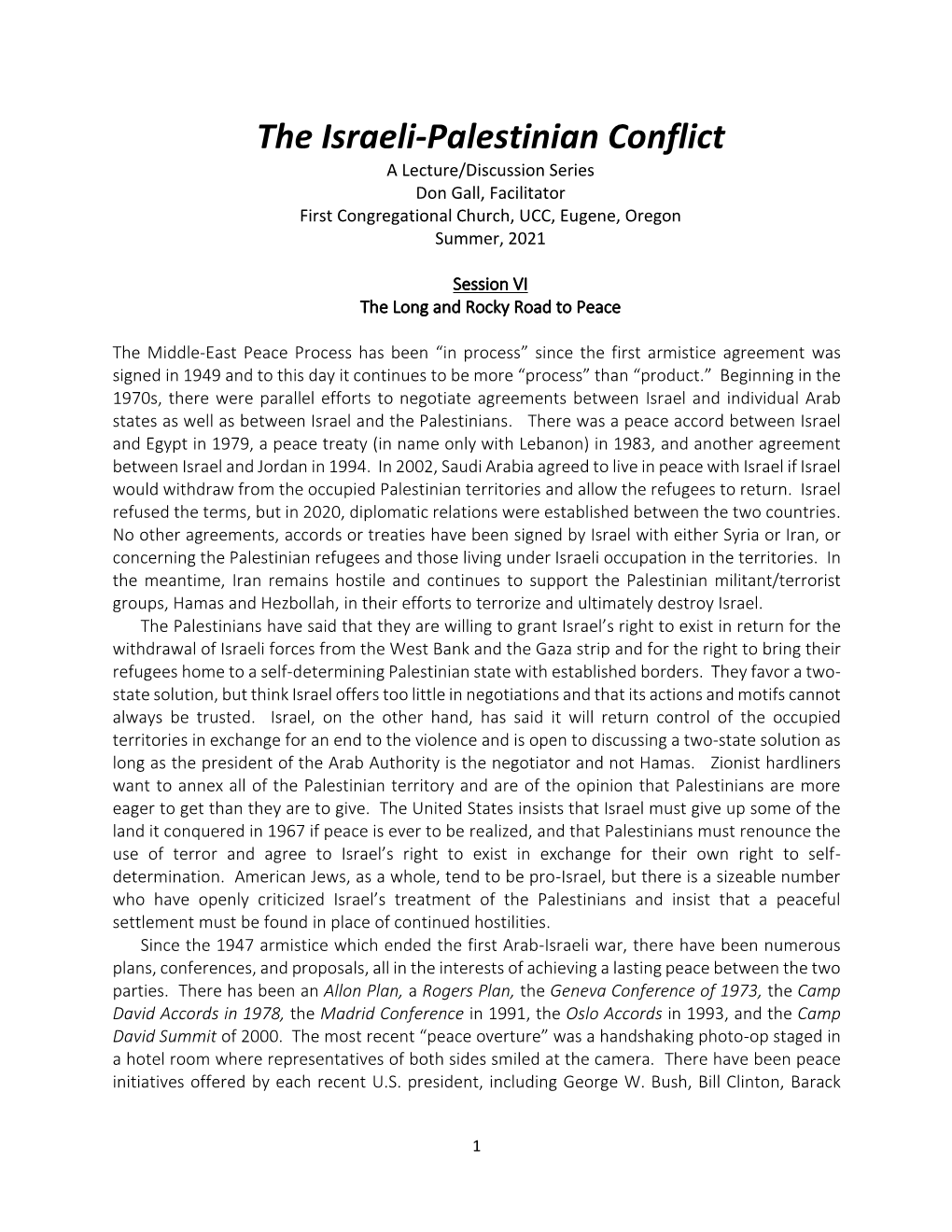 The Israeli-Palestinian Conflict a Lecture/Discussion Series Don Gall, Facilitator First Congregational Church, UCC, Eugene, Oregon Summer, 2021