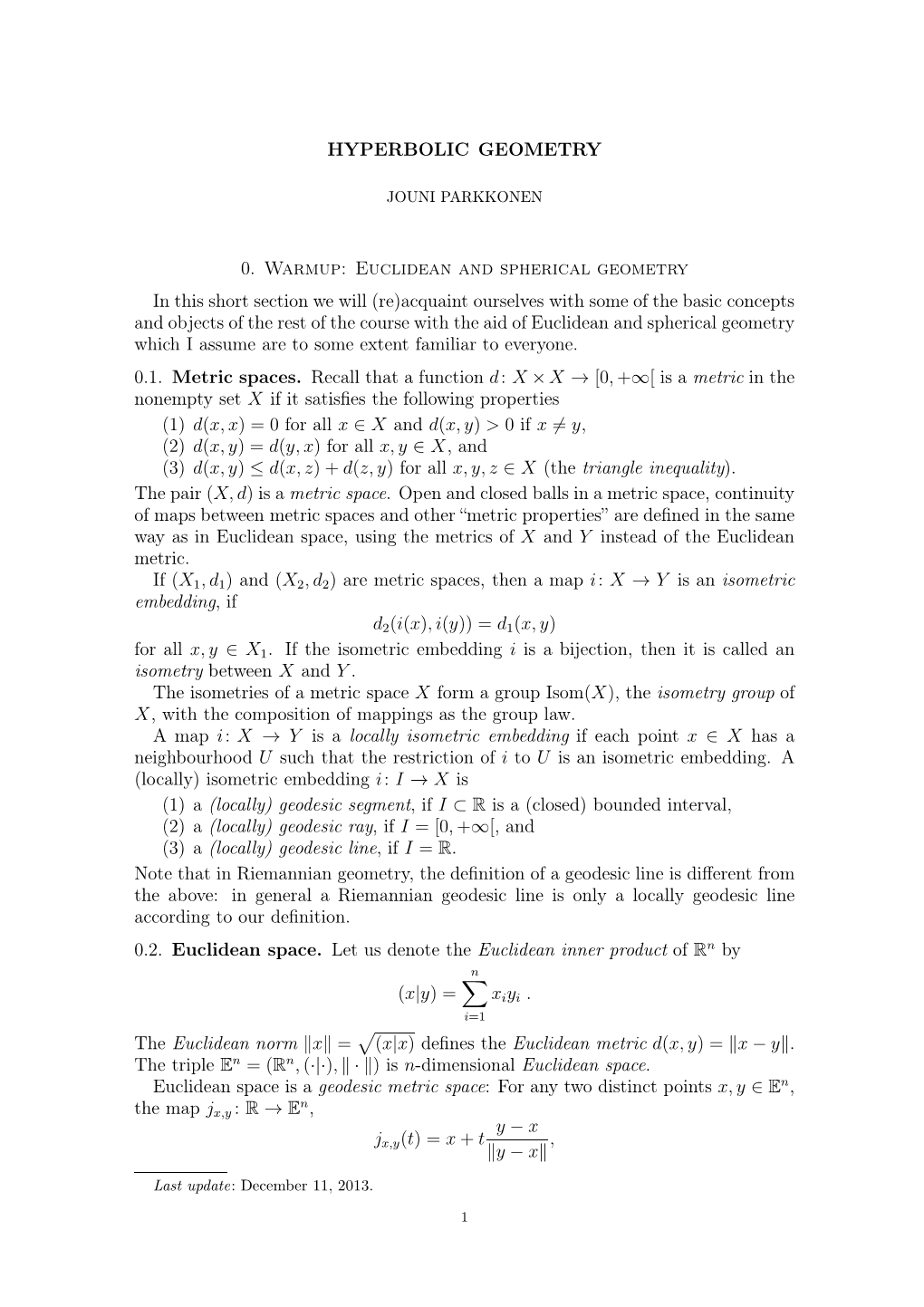 HYPERBOLIC GEOMETRY 0. Warmup: Euclidean and Spherical