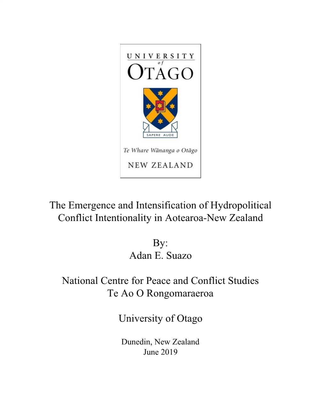 The Emergence and Intensification of Hydropolitical Conflict Intentionality in Aotearoa-New Zealand By: Adan E. Suazo National C