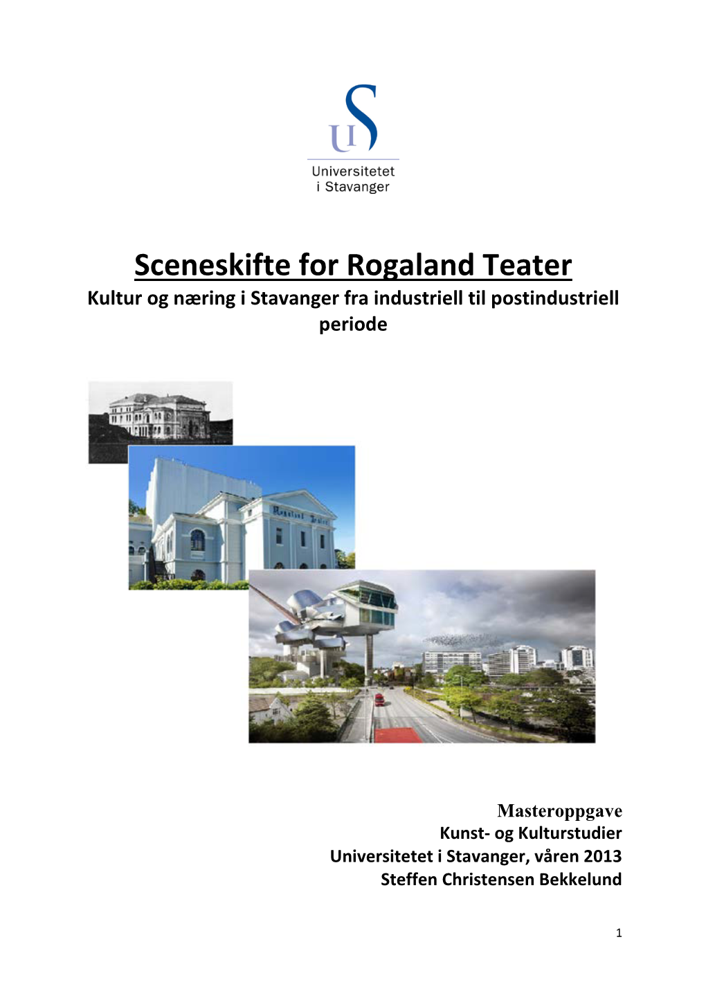 Sceneskifte for Rogaland Teater Kultur Og Næring I Stavanger Fra Industriell Til Postindustriell Periode