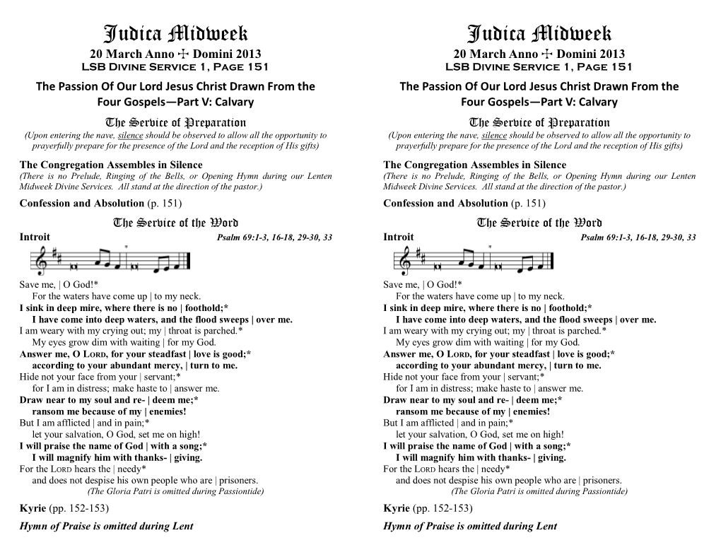 Judica Midweek Judica Midweek 20 March Anno T Domini 2013 20 March Anno T Domini 2013 LSB Divine Service 1, Page 151 LSB Divine Service 1, Page 151