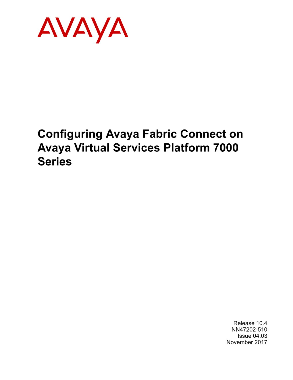 Configuring Avaya Fabric Connect on Avaya Virtual Services Platform 7000 Series