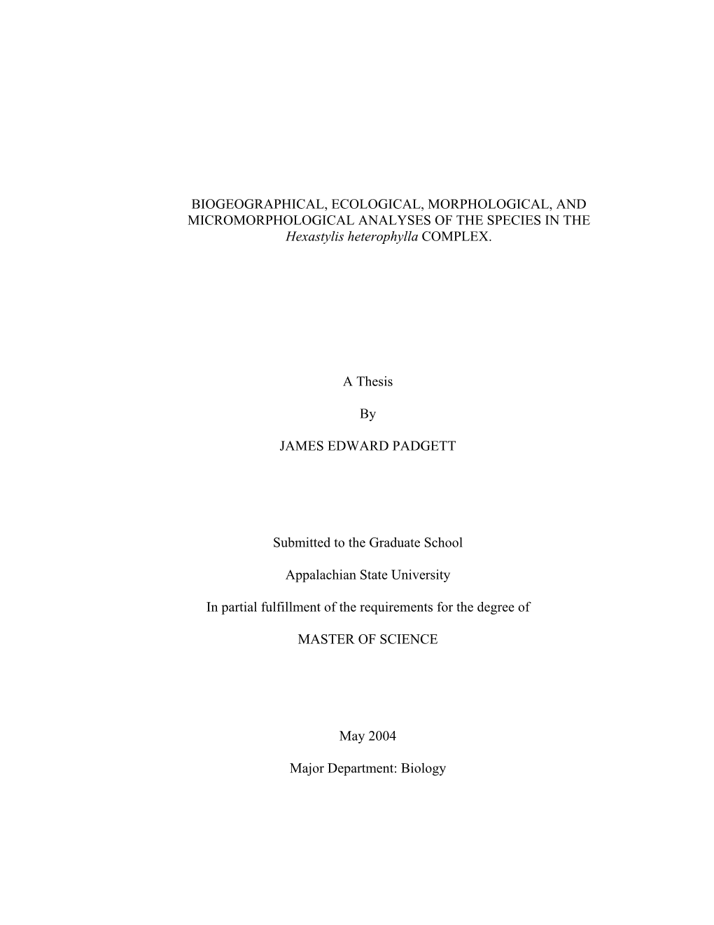 PHYLOGEOGRAPHICAL, ECOLOGICAL, MORPHOLOGICAL, and MICROMORPHOLOGICAL ANALYSIS of the SPECIES in the Hexastylis Heterophylla CO