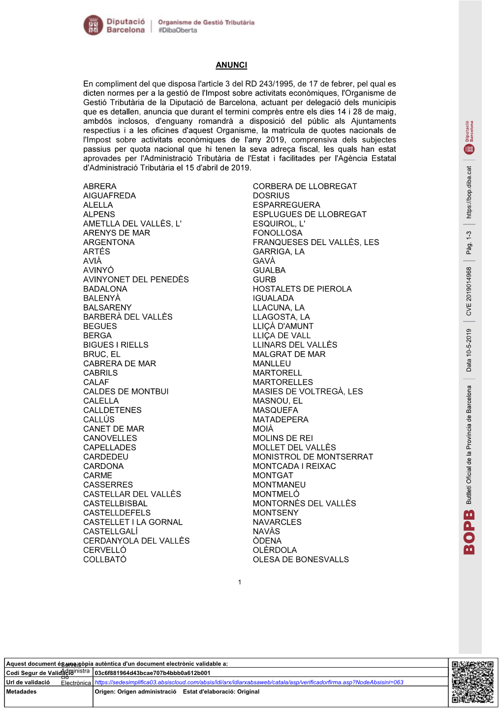 ANUNCI En Compliment Del Que Disposa L'article 3 Del RD 243/1995, De 17 De Febrer, Pel Qual Es , Respecti L'impost Sobre Acti