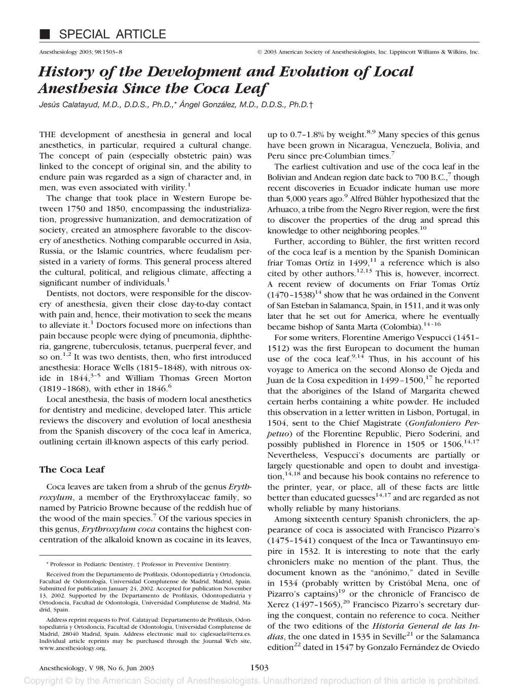 History of the Development and Evolution of Local Anesthesia Since the Coca Leaf Jesús Calatayud, M.D., D.D.S., Ph.D.,* Ángel González, M.D., D.D.S., Ph.D.†