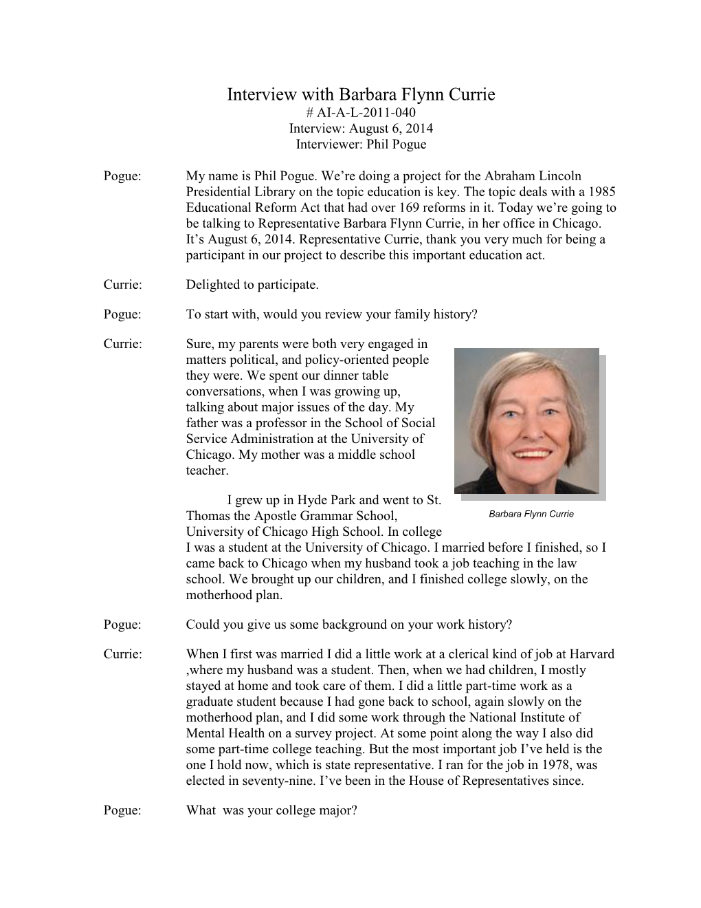 Interview with Barbara Flynn Currie # AI-A-L-2011-040 Interview: August 6, 2014 Interviewer: Phil Pogue