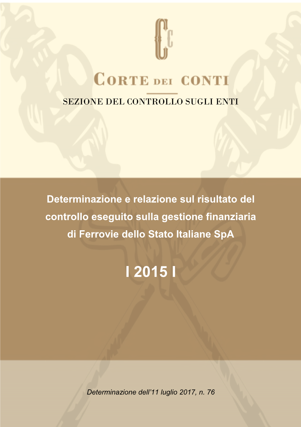 Determinazione E Relazione Sul Risultato Del Controllo Eseguito Sulla Gestione Finanziaria Di Ferrovie Dello Stato Italiane Spa