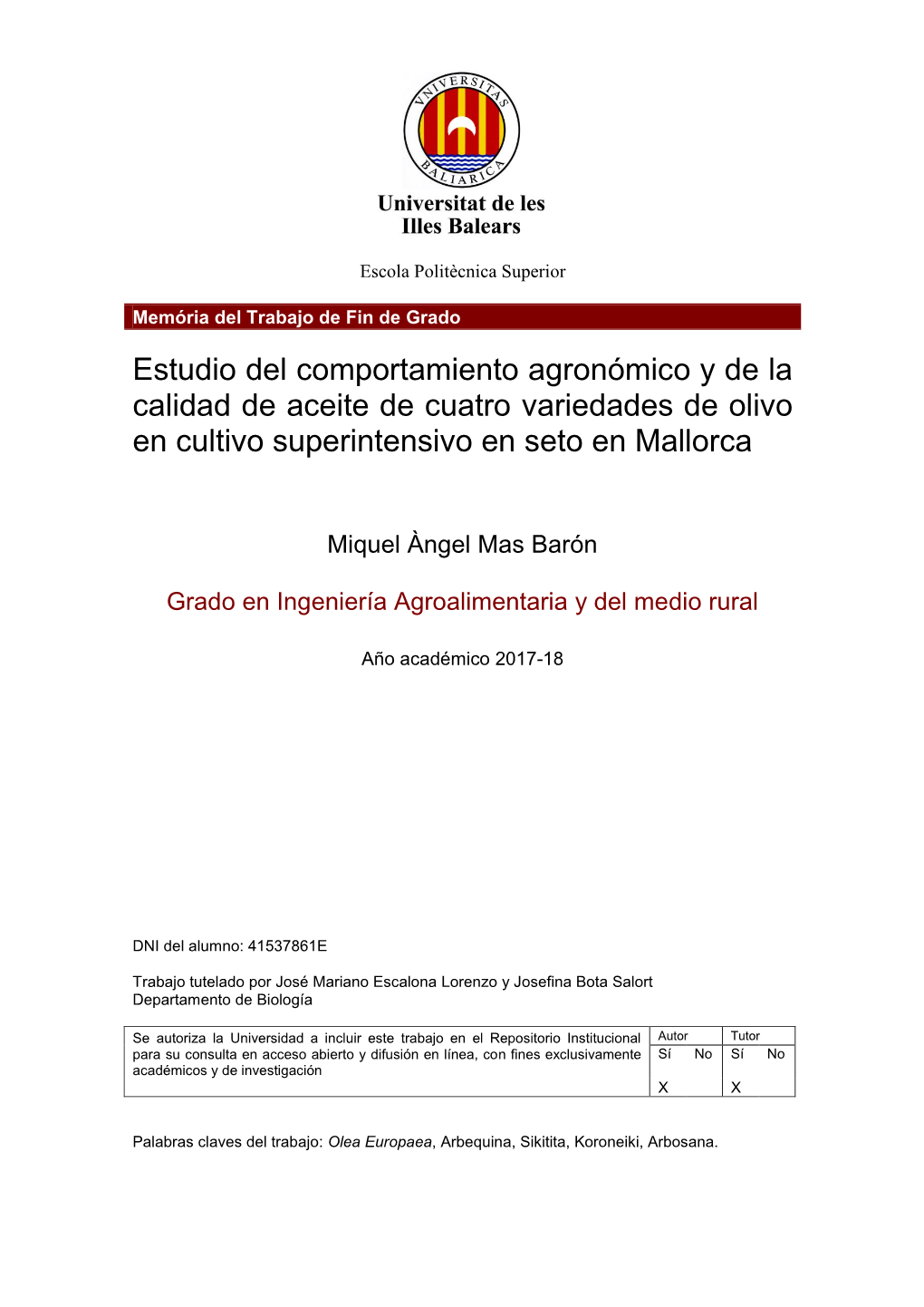 Estudio Del Comportamiento Agronómico Y De La Calidad De Aceite De Cuatro Variedades De Olivo En Cultivo Superintensivo En Seto En Mallorca