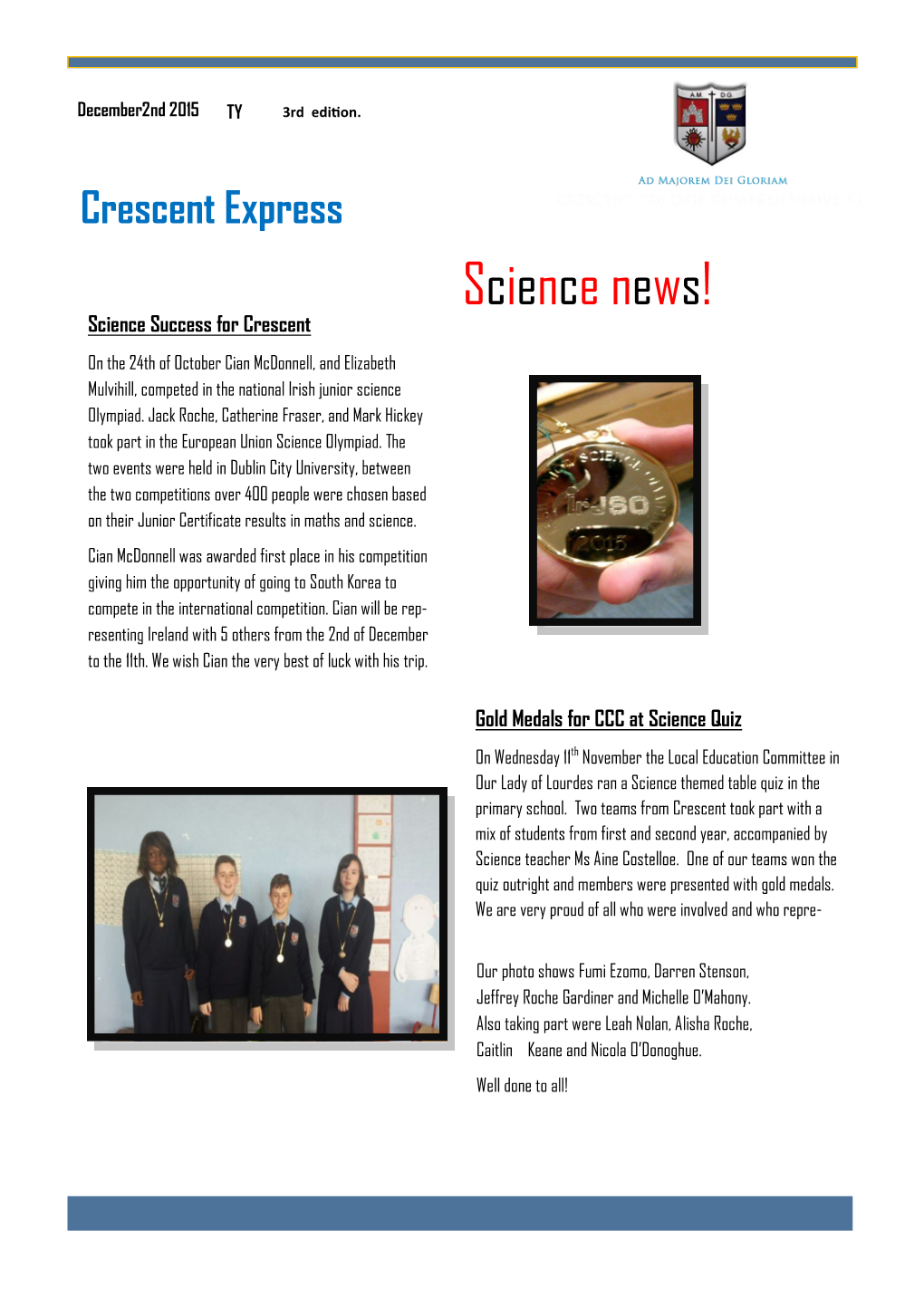 Science News! Science Success for Crescent on the 24Th of October Cian Mcdonnell, and Elizabeth Mulvihill, Competed in the National Irish Junior Science Olympiad