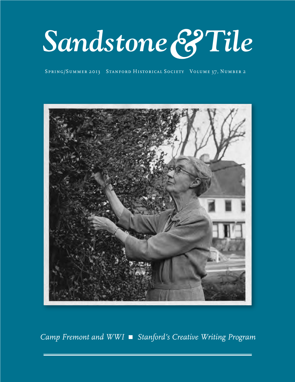 Camp Fremont and WWI  Stanford’S Creative Writing Program in This Issue