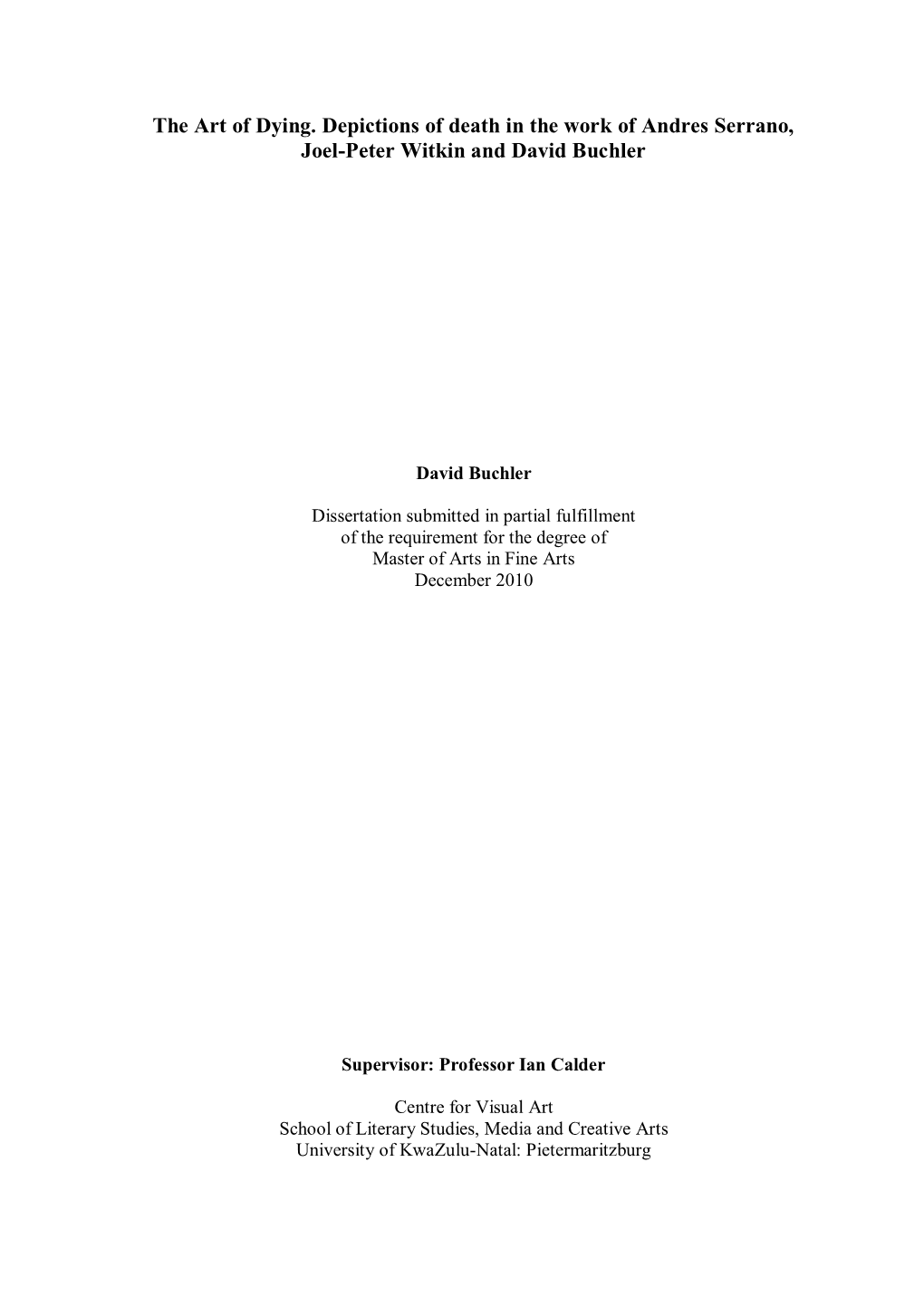 The Art of Dying. Depictions of Death in the Work of Andres Serrano, Joel-Peter Witkin and David Buchler