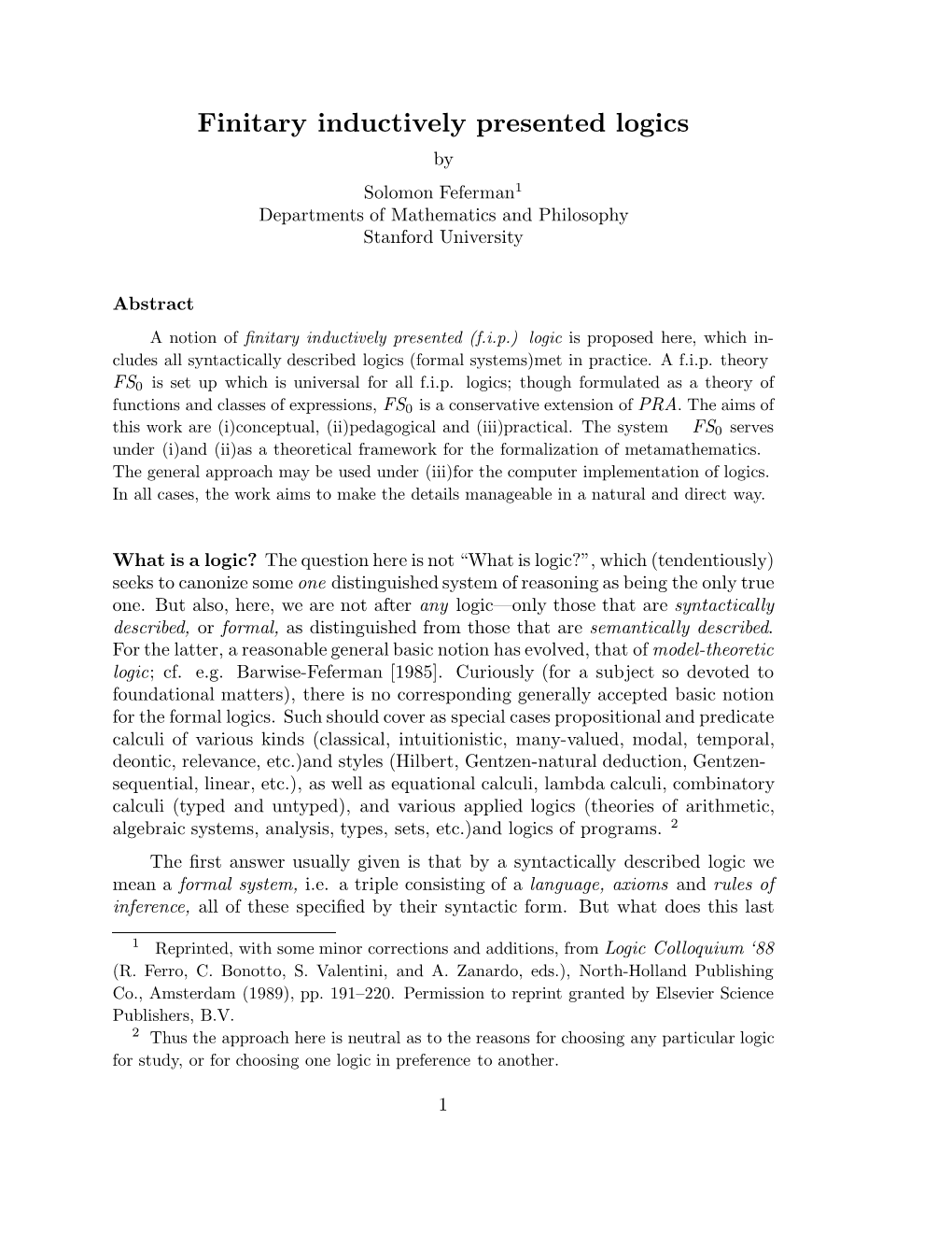 Finitary Inductively Presented Logics by Solomon Feferman1 Departments of Mathematics and Philosophy Stanford University