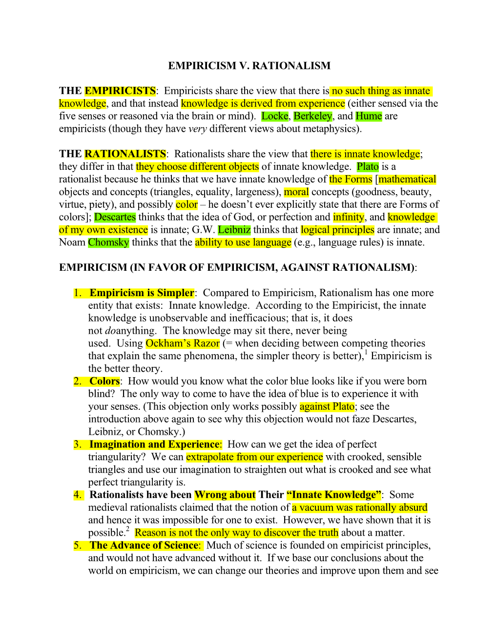 EMPIRICISM V. RATIONALISM the EMPIRICISTS: Empiricists Share the View That There Is No Such Thing As Innate Knowledge, and That