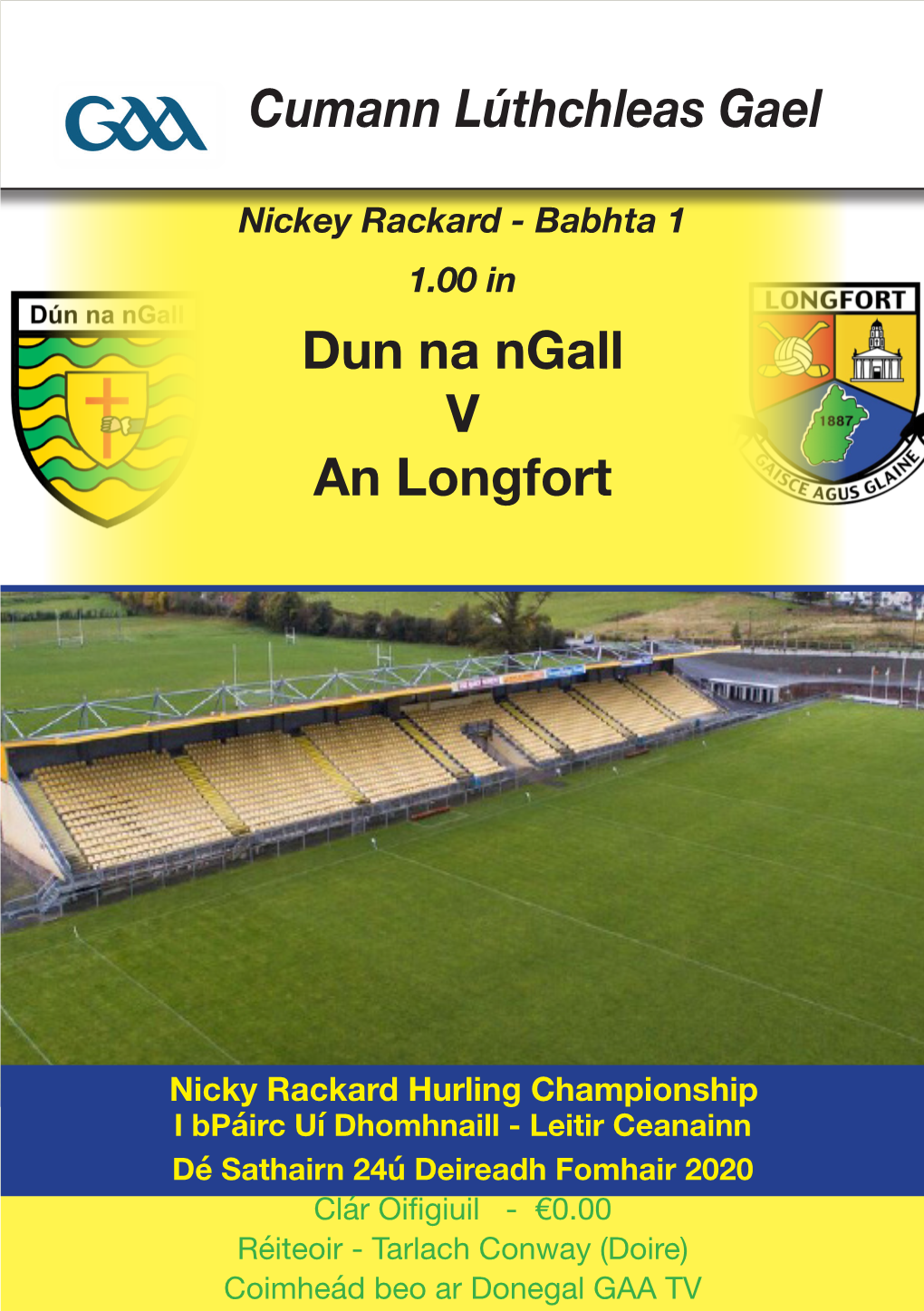 Nickey Rackard - Babhta 1 Craobh Sinsear - Roinn 4 1.00 in 3.00 in Dun Na Ngall Naomh Adhamhnáin V an Longfortv Naomh Micheál