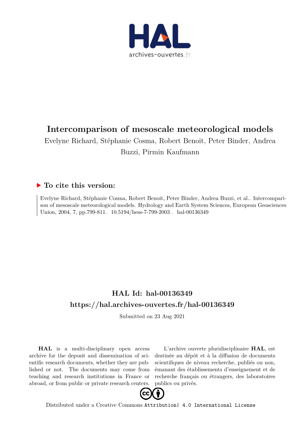 Intercomparison of Mesoscale Meteorological Models Evelyne Richard, Stéphanie Cosma, Robert Benoit, Peter Binder, Andrea Buzzi, Pirmin Kaufmann
