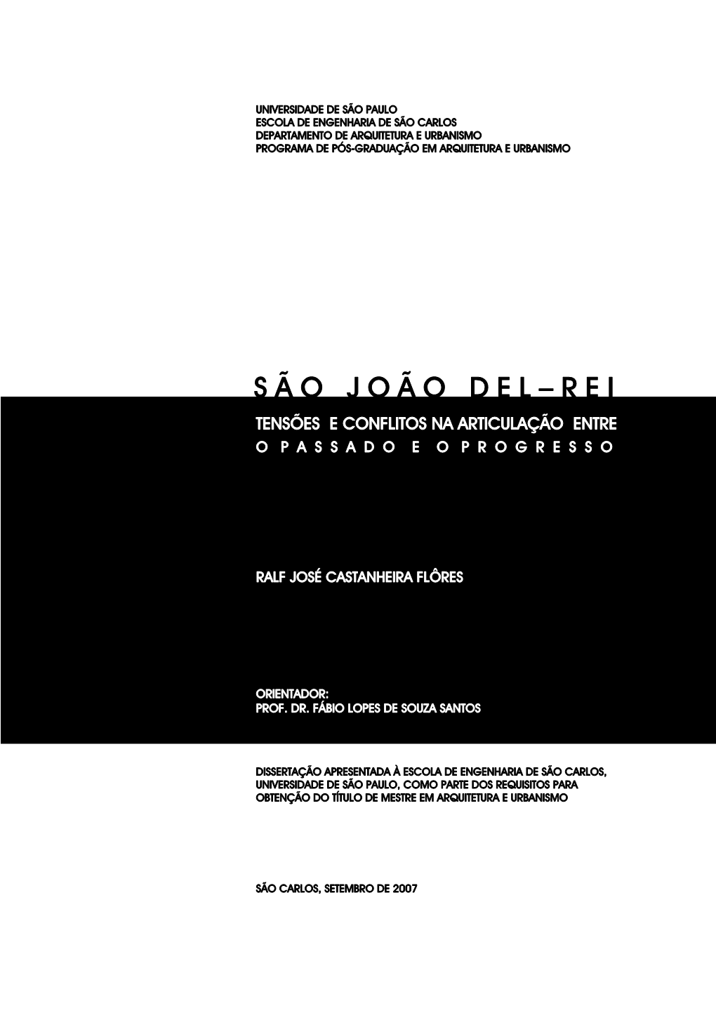 Rei : Tensões E Conflitos Na Articulação Entre O Passado E O Progresso / Ralf José Castanheira Flôres ; Orientador Fábio Lopes De Souza Santos