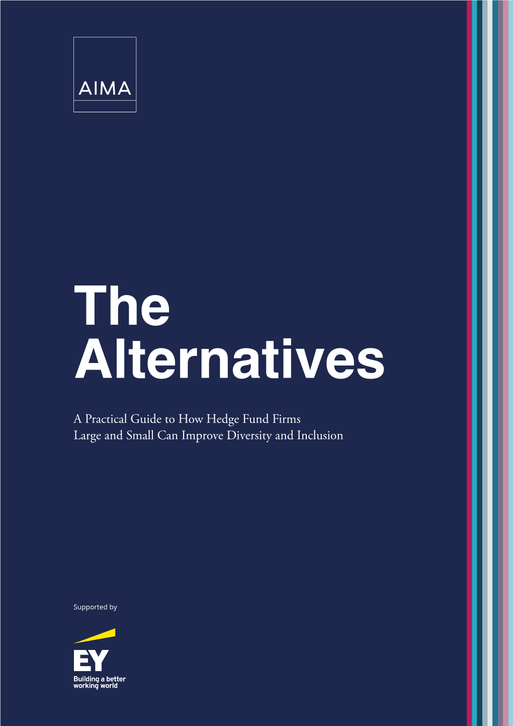 The Alternatives a Practical Guide to How Hedge Fund Firms Large and Small Can Improve Diversity and Inclusion