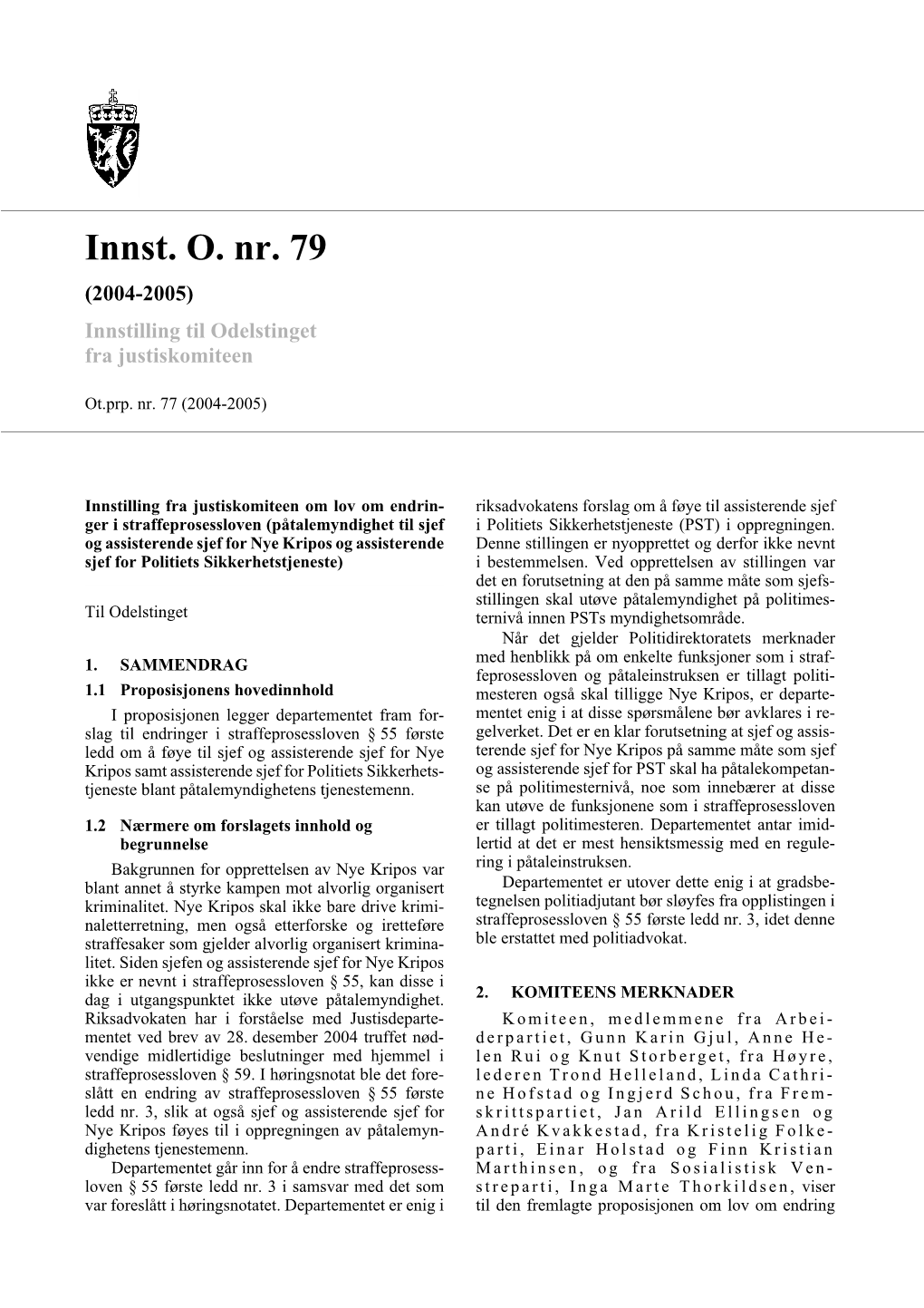 Innst. O. Nr. 79 (2004-2005) Innstilling Til Odelstinget Fra Justiskomiteen