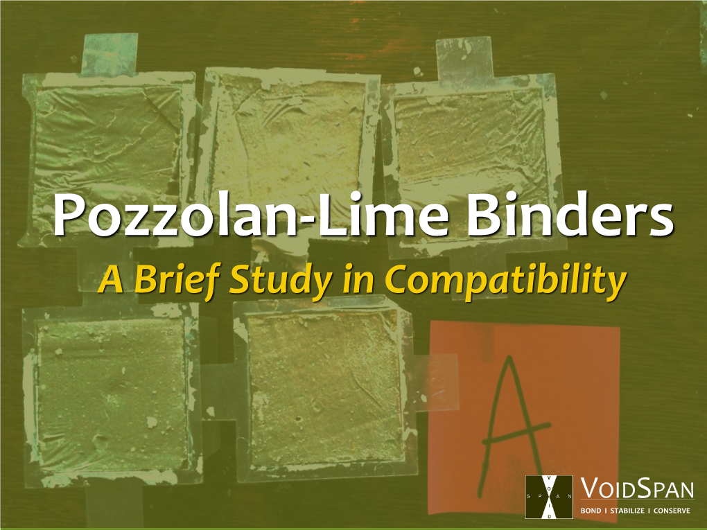 Pozzolan-Lime Binders a Brief Study in Compatibility