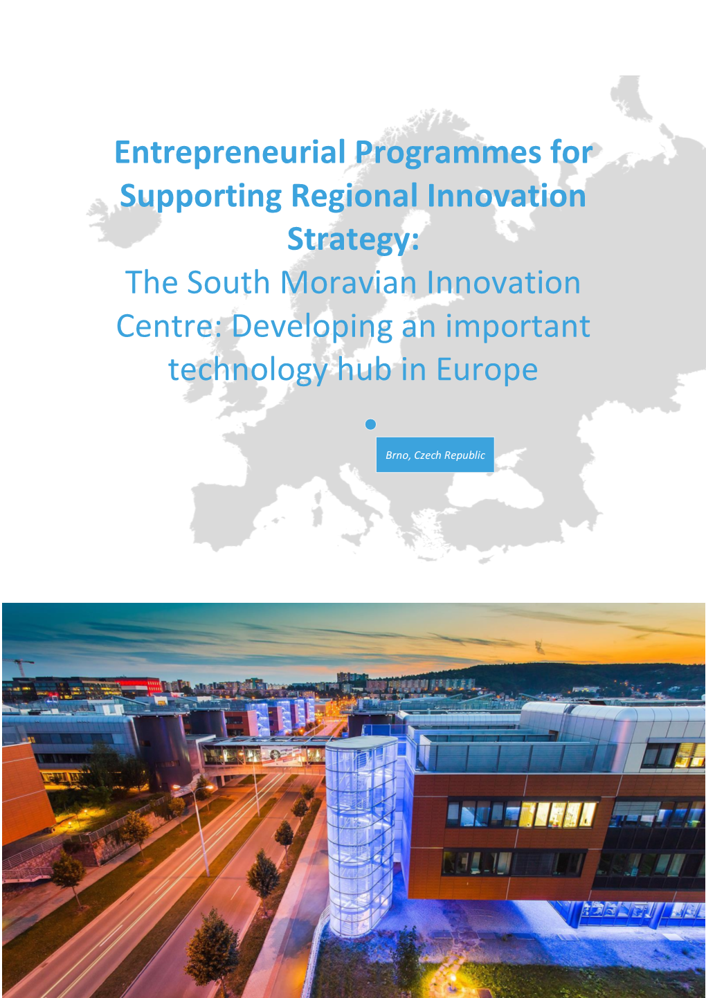 The South Moravian Innovation Centre: Developing an Important Technology Hub in Europe