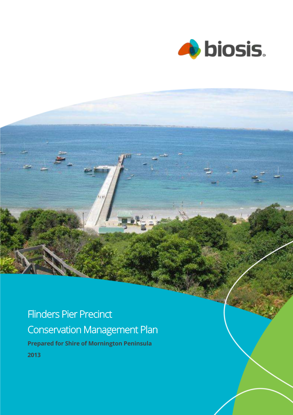 Flinders Pier Precinct Conservation Management Plan Prepared for Shire of Mornington Peninsula 2013