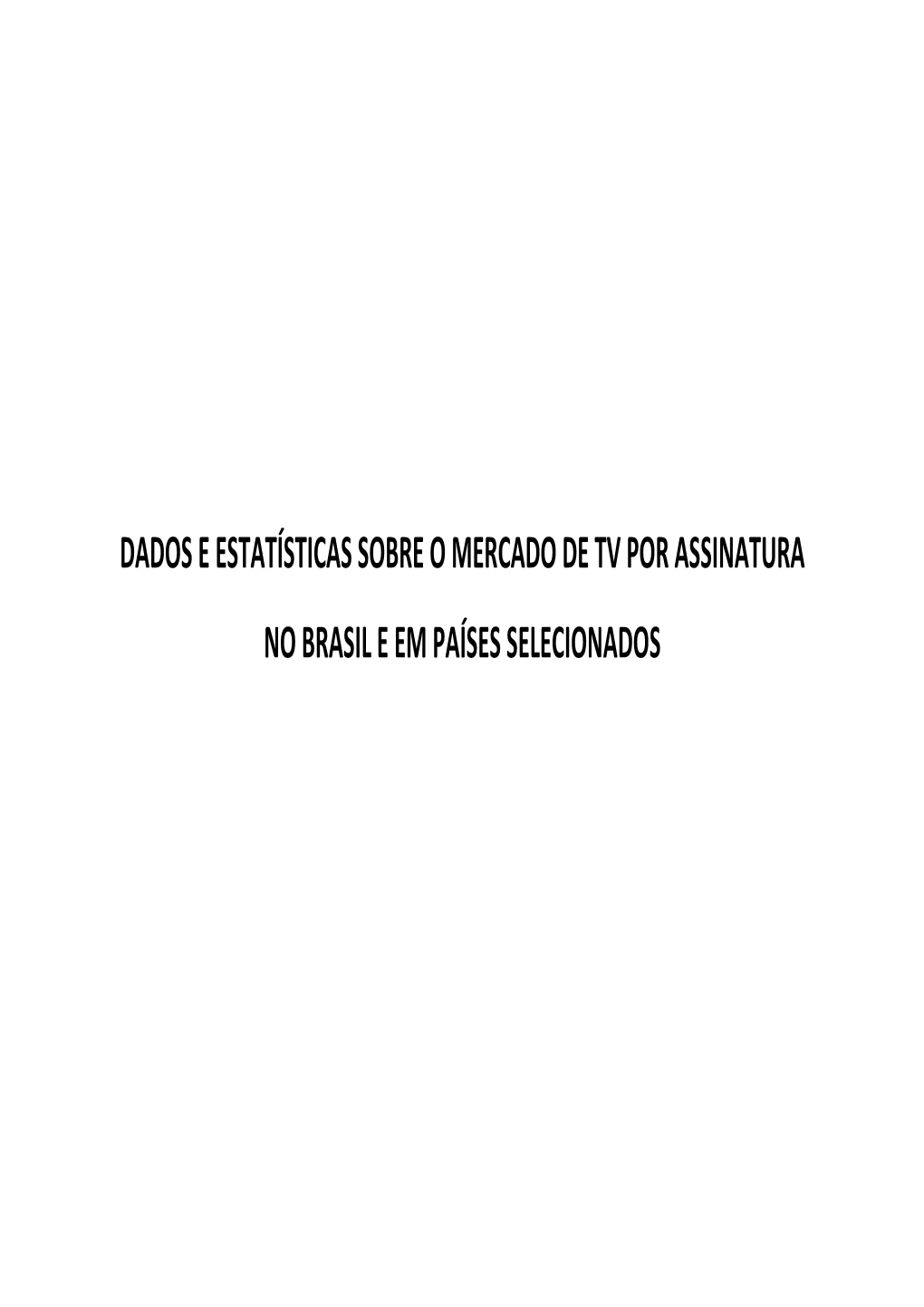 Dados E Estatísticas Sobre O Mercado De Tv Por Assinatura No Brasil E Em Países Selecionados