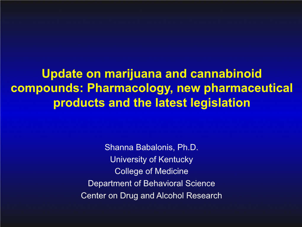 Update on Marijuana and Cannabinoid Compounds: Pharmacology, New Pharmaceutical Products and the Latest Legislation