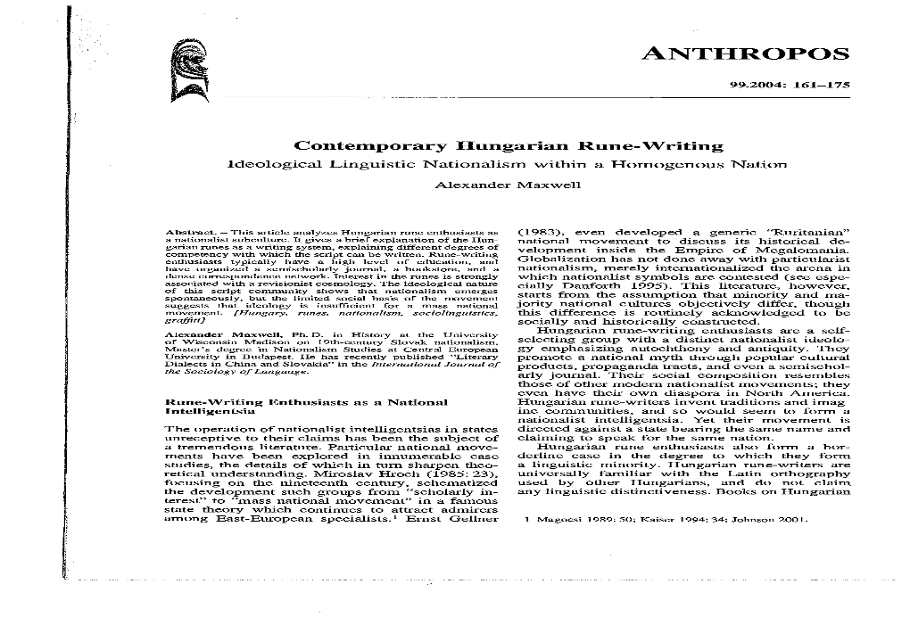 ANTHROPOS 99.2004: 161-175 Ideological Linguistic Nationalism Within a Homogenous Nation Contemporary Hungarian Rune-Writing Alexander Maxwell Aabstract