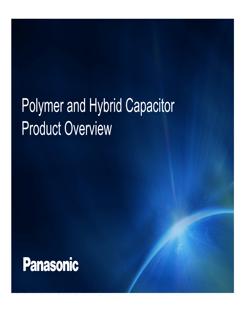 Polymer and Hybrid Capacitor Product Overview Capacitor Selection