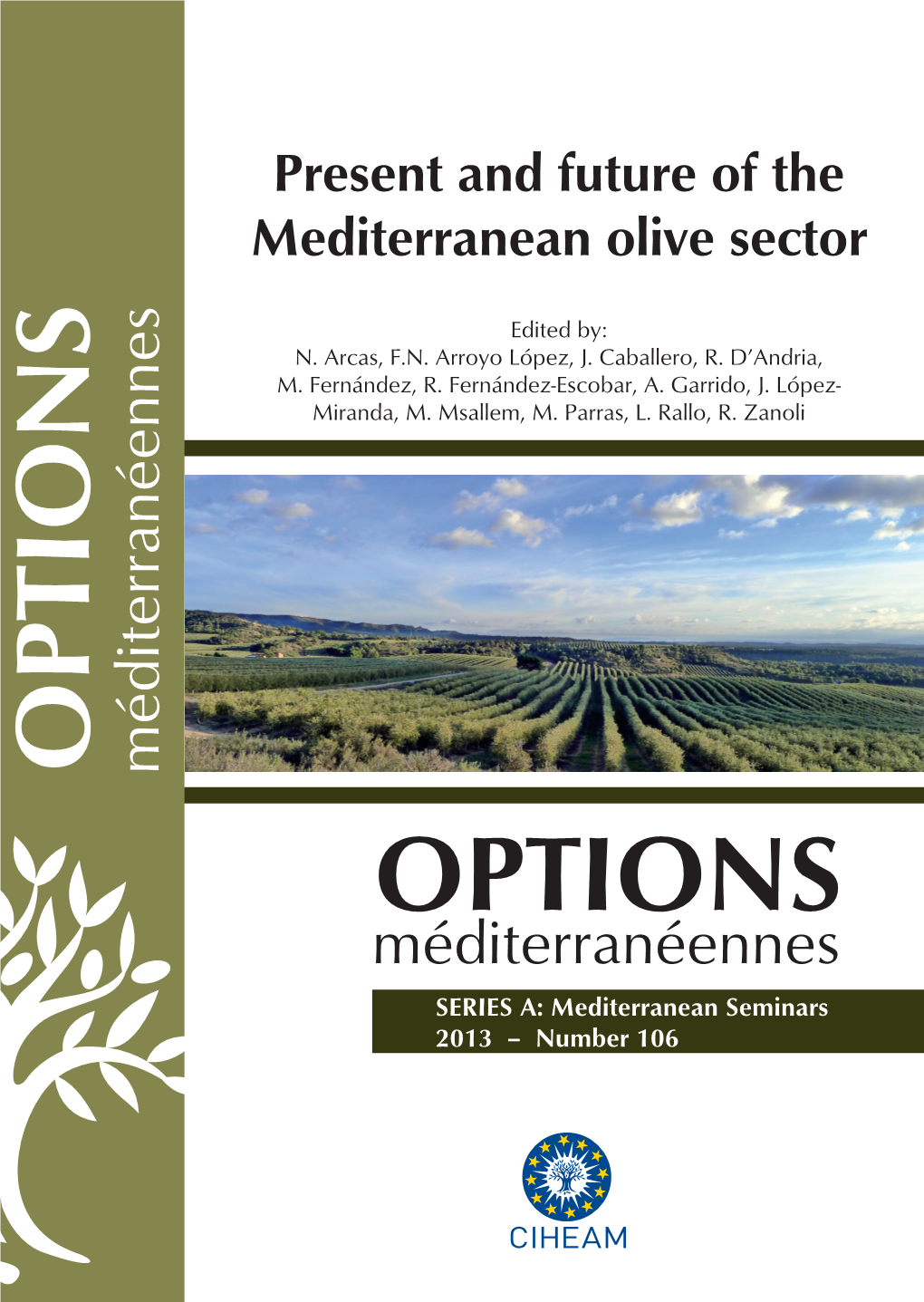 Present and Future of the Mediterranean Olive Sector” OPTIONS OPTIONS Méditerranéennes from 26 to 28 November 2012