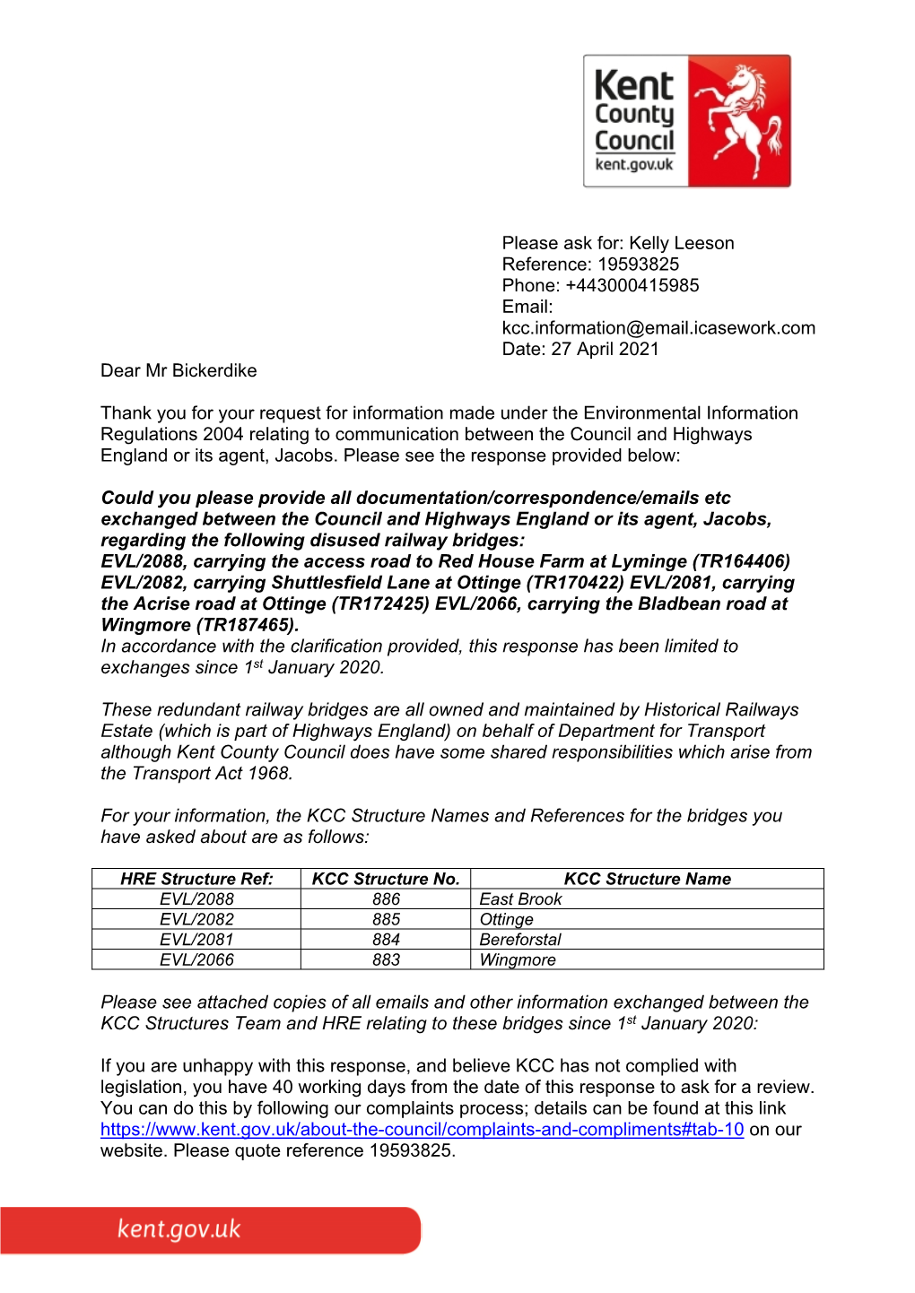 Kelly Leeson Reference: 19593825 Phone: +443000415985 Email: Kcc.Information@Email.Icasework.Com Date: 27 April 2021 Dear Mr Bickerdike