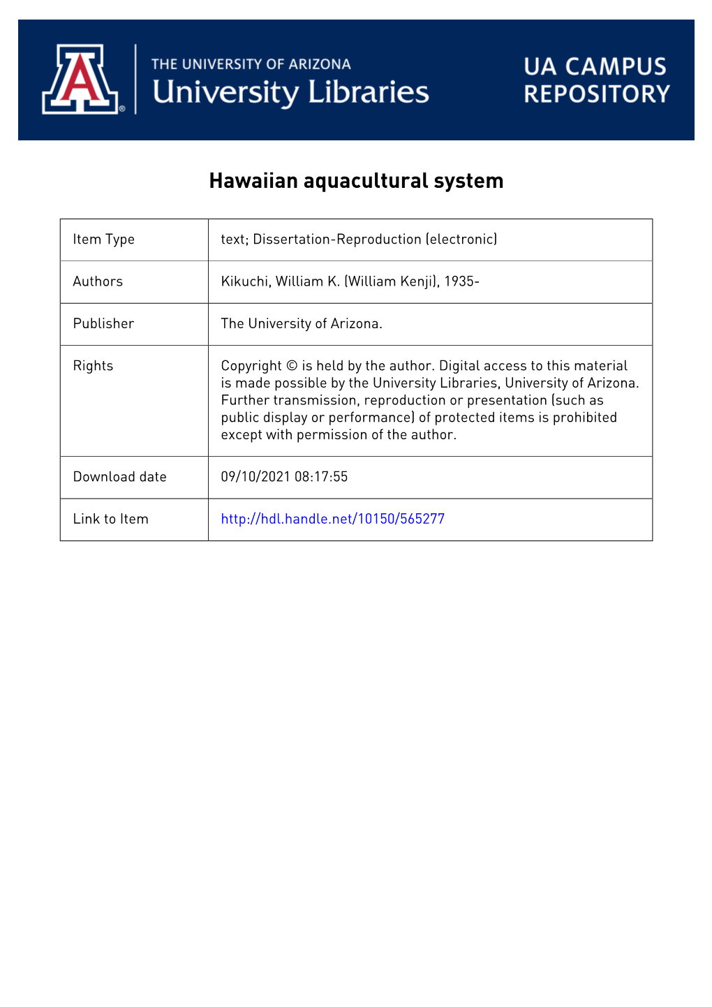 HAWAIIAN AQUACULTURAL SYSTEM by William Kenji Kikuchi a Dissertation Submitted to the Faculty of the DEPARTMENT of ANTHROPOLOGY