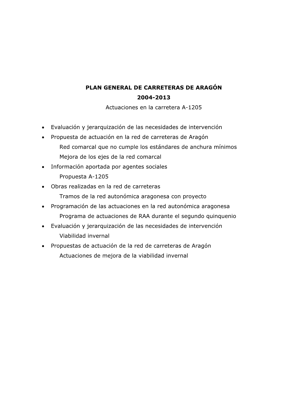 PLAN GENERAL DE CARRETERAS DE ARAGÓN 2004-2013 Actuaciones En La Carretera A-1205 • Evaluación Y Jerarquización De Las Nece