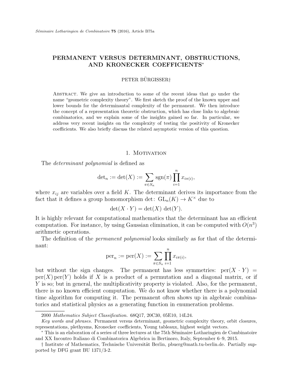 PERMANENT VERSUS DETERMINANT, OBSTRUCTIONS, and KRONECKER COEFFICIENTS∗ 1. Motivation the Determinant Polynomial Is Defined As