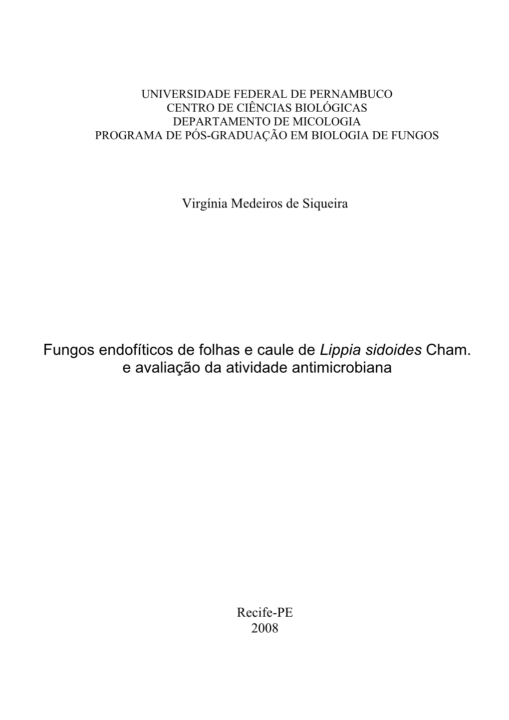 Fungos Endofíticos De Folhas E Caule De Lippia Sidoides Cham