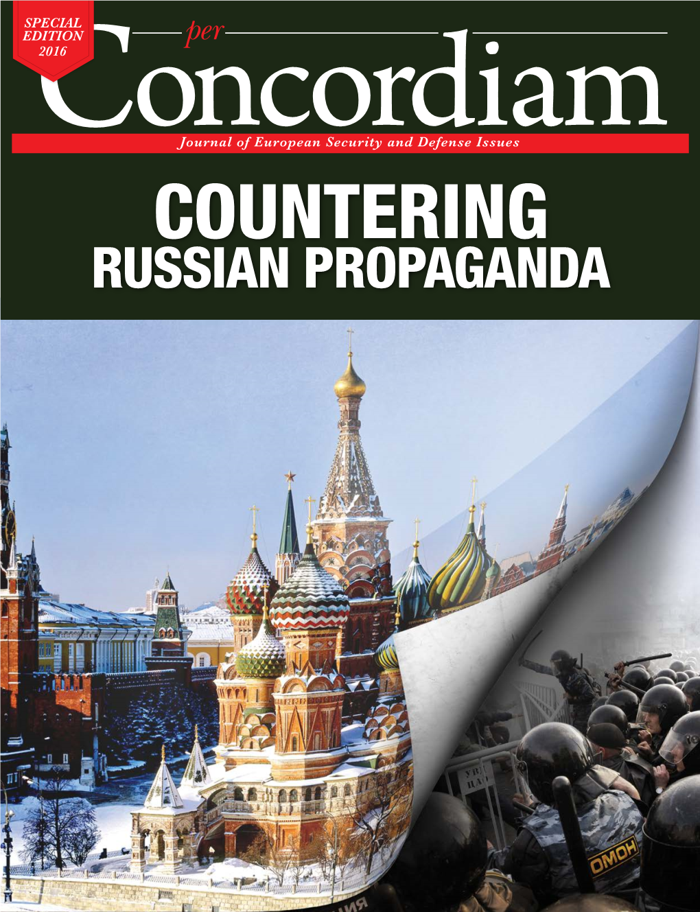 COUNTERING RUSSIAN PROPAGANDA SPECIAL EDITION 2016 Table of Contents Features