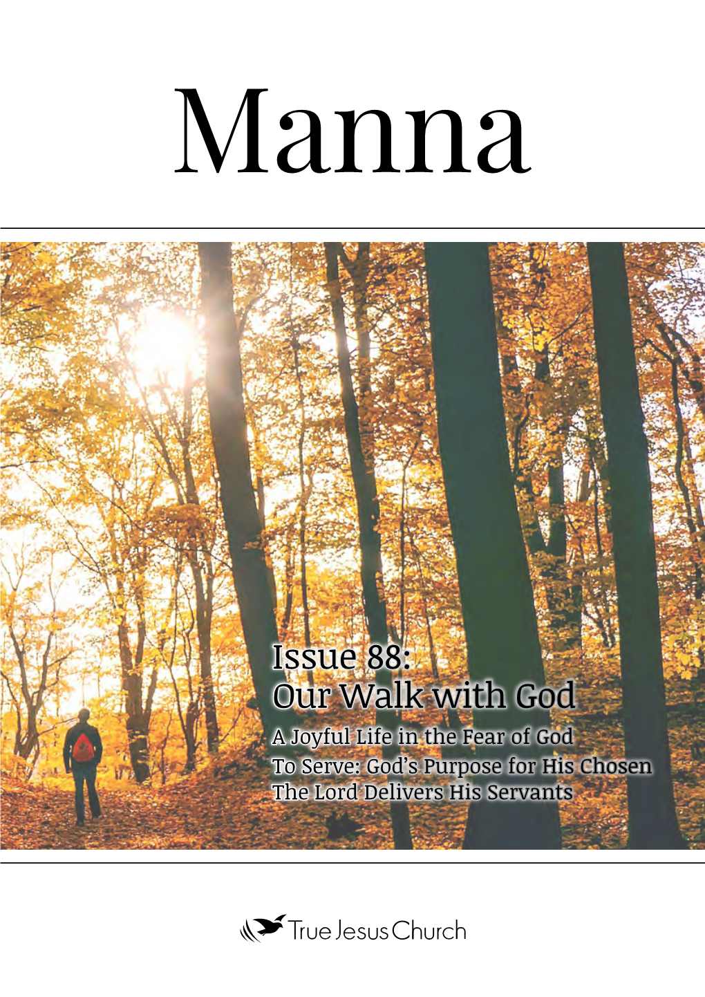 Issue 88: Our Walk with God a Joyful Life in the Fear of God to Serve: God’S Purpose for His Chosen the Lord Delivers His Servants Issue 88 Vol
