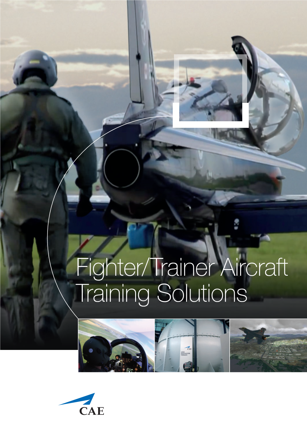 Fighter/Trainer Aircraft Training Solutions Operating Complex Fighter/Trainer Aircraft Demands the Highest Quality Training