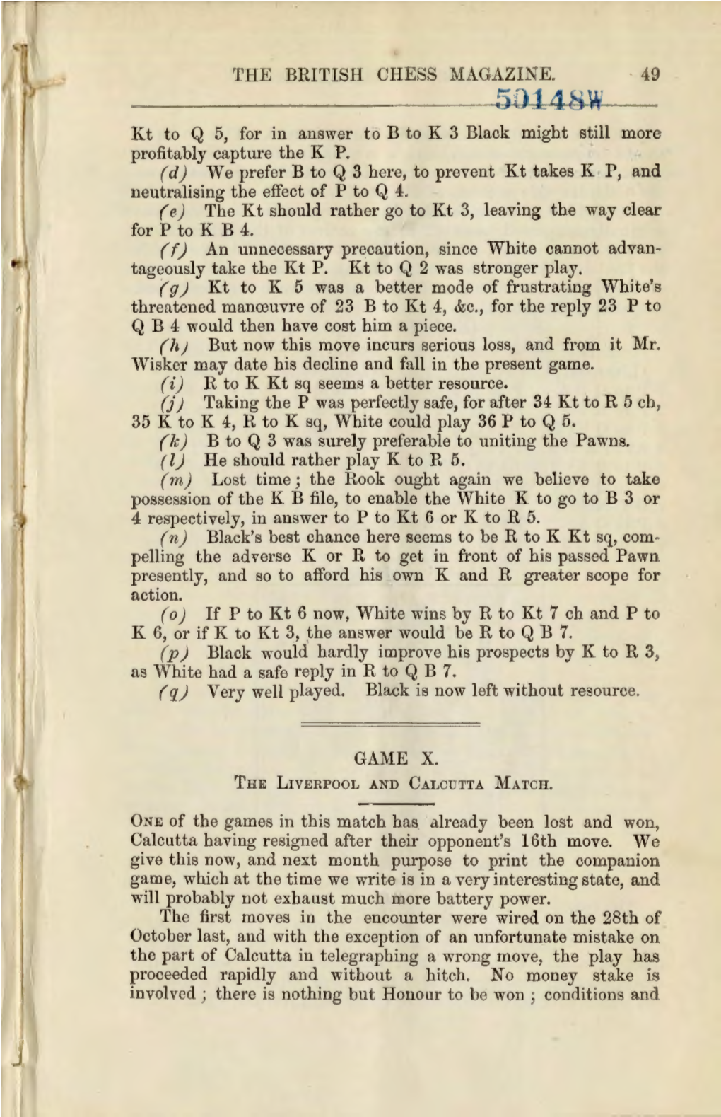 THE BRITISH CHESS MAGAZINE. 49 Kt to Q 5, for in Answer to B to K 3 Black Might Still More Profitably Capture the K P. (D) We Pr